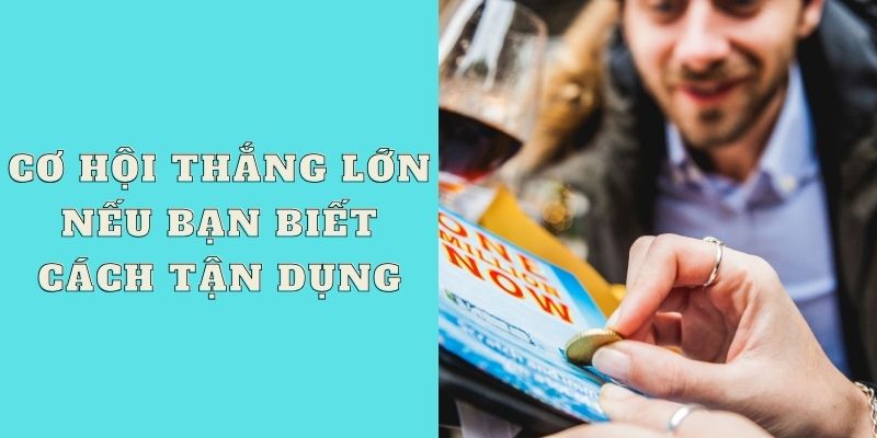 Trúng lớn nếu bạn áp dụng đúng cách