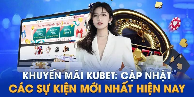 Đăng ký Kubet nhận thưởng liên tục