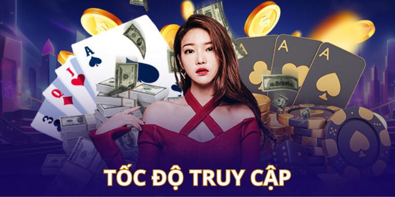 Tốc độ truy cập casino được đánh giá nhanh bậc nhất