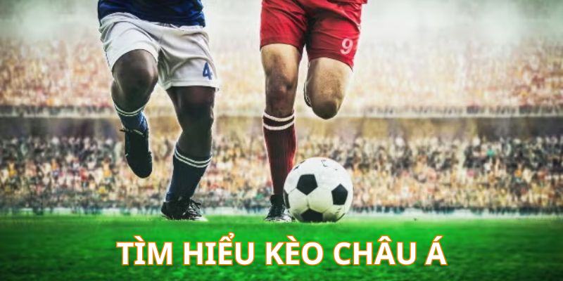 Đôi nét về kèo châu Á trong bóng đá