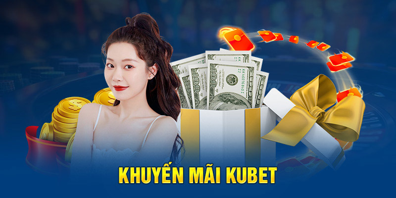 Hoàn trả bất tận cho thành viên may mắn tại Kubet