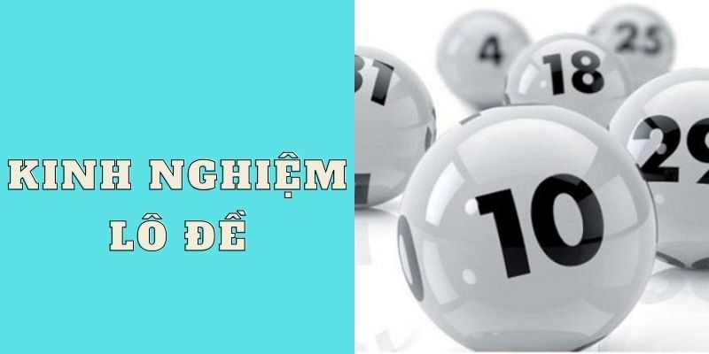 Kinh Nghiệm Lô Đề Hiệu Quả - Những Bí Mật Cần Biết