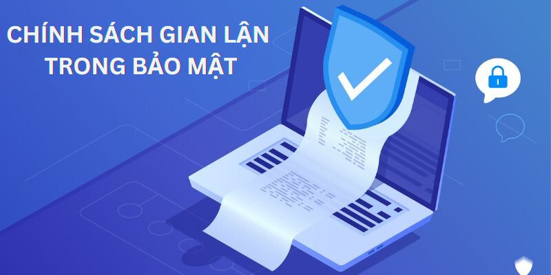 Chính sách bảo mật về các trường hợp gian lận 