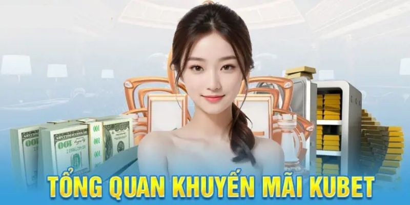 Sơ lược về khuyến mãi tại sân chơi Kubet cho hội viên