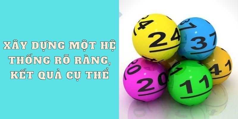 Xây dựng một hệ thống rõ ràng, kết quả cụ thể